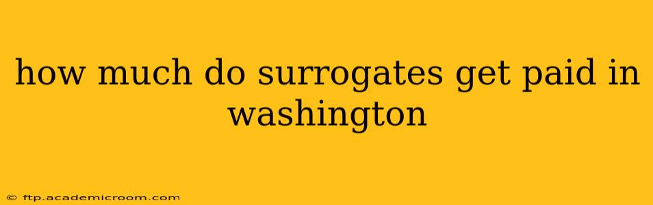 how much do surrogates get paid in washington