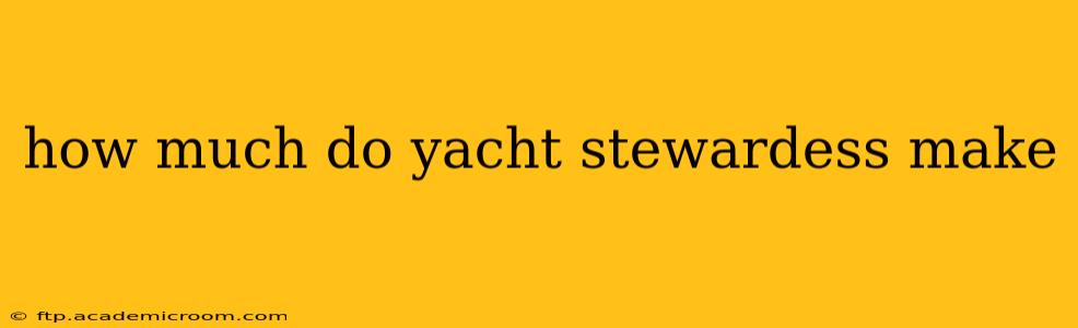 how much do yacht stewardess make