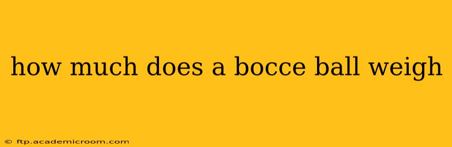 how much does a bocce ball weigh