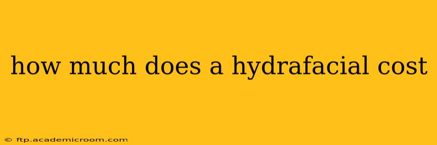 how much does a hydrafacial cost