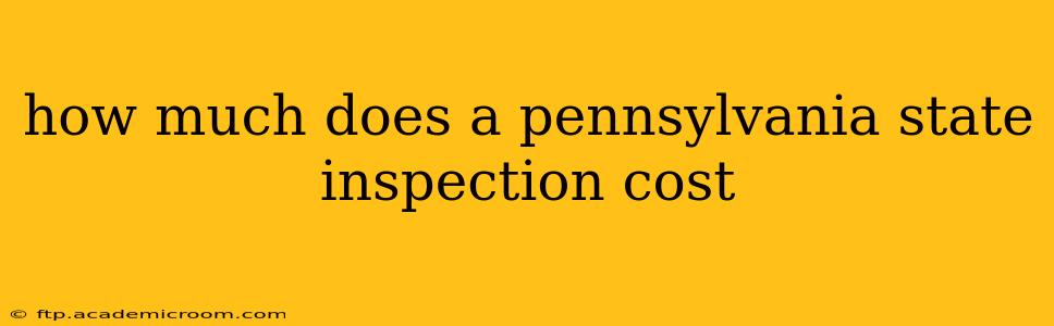 how much does a pennsylvania state inspection cost
