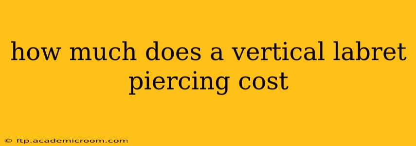 how much does a vertical labret piercing cost