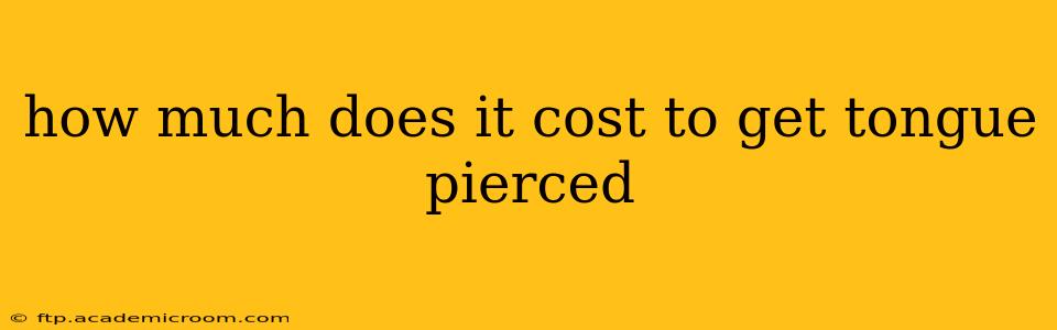 how much does it cost to get tongue pierced