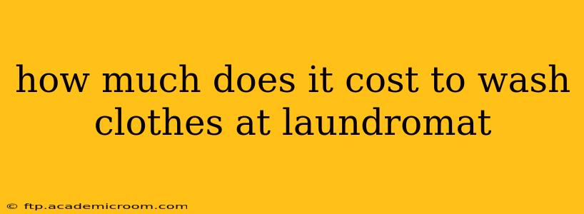 how much does it cost to wash clothes at laundromat