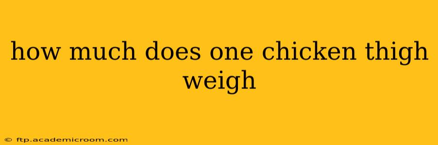 how much does one chicken thigh weigh