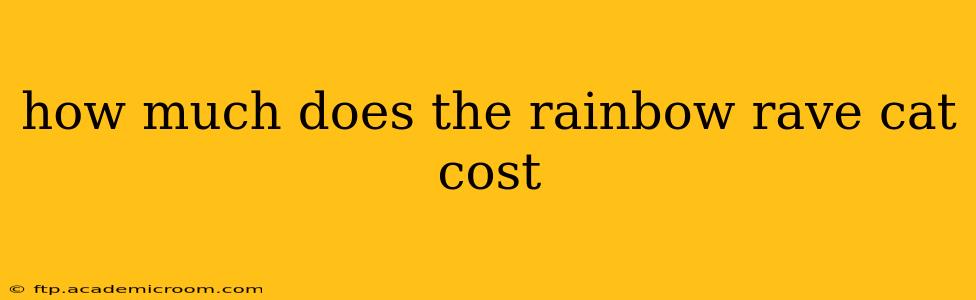 how much does the rainbow rave cat cost