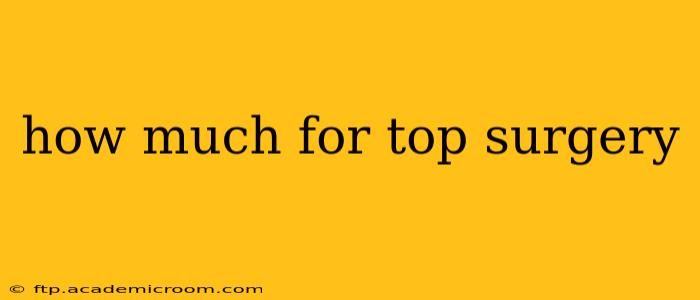 how much for top surgery