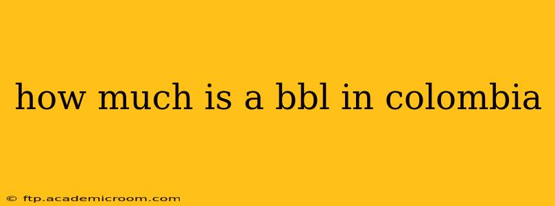 how much is a bbl in colombia