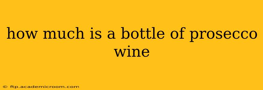 how much is a bottle of prosecco wine
