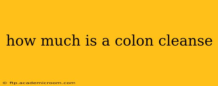 how much is a colon cleanse