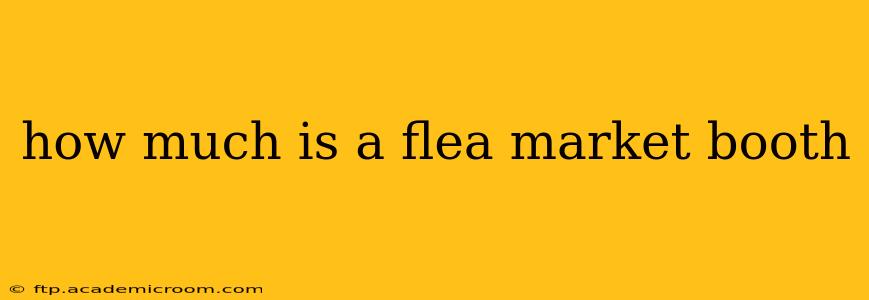 how much is a flea market booth