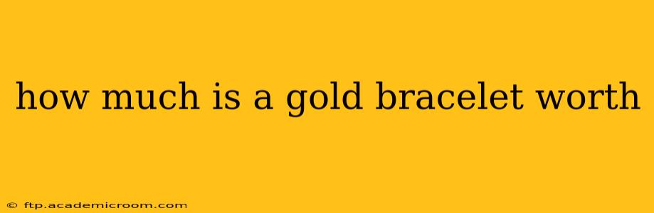 how much is a gold bracelet worth