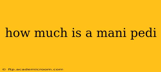 how much is a mani pedi