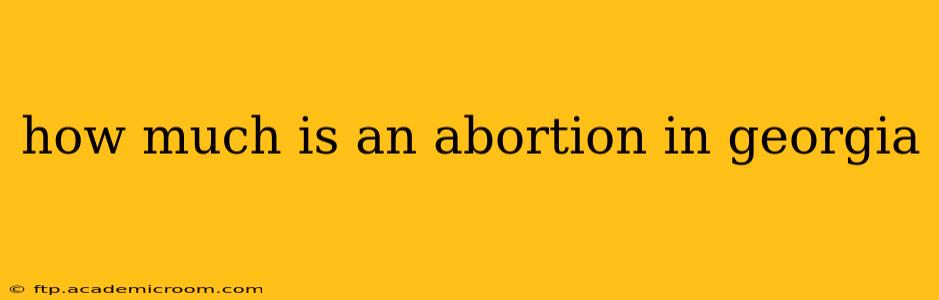 how much is an abortion in georgia