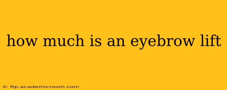 how much is an eyebrow lift