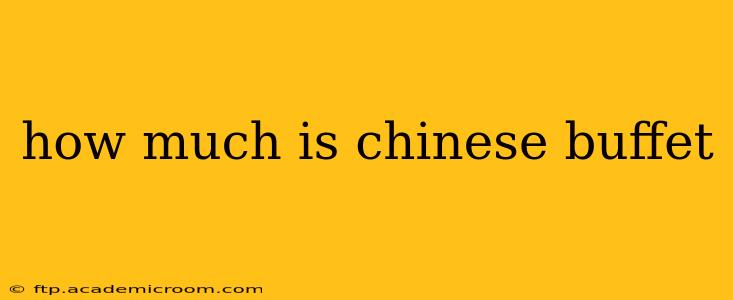 how much is chinese buffet