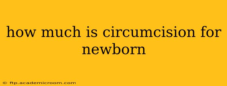 how much is circumcision for newborn