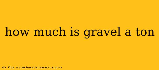 how much is gravel a ton