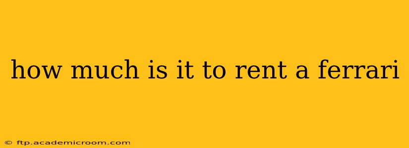 how much is it to rent a ferrari