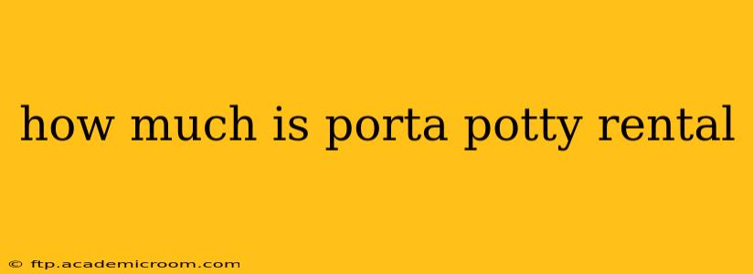 how much is porta potty rental