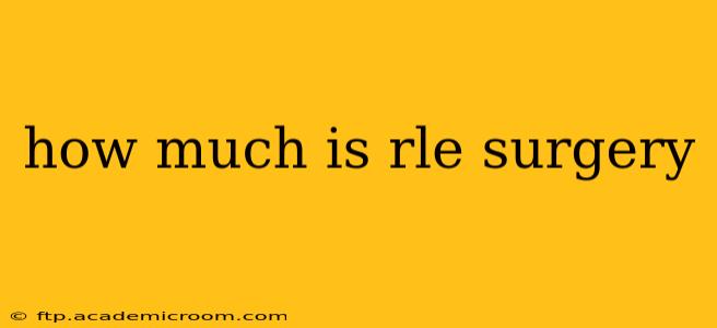 how much is rle surgery