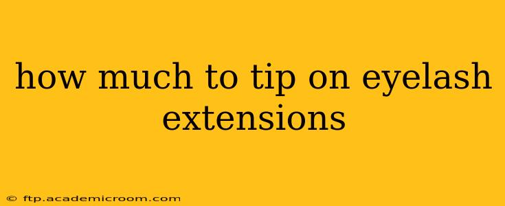 how much to tip on eyelash extensions