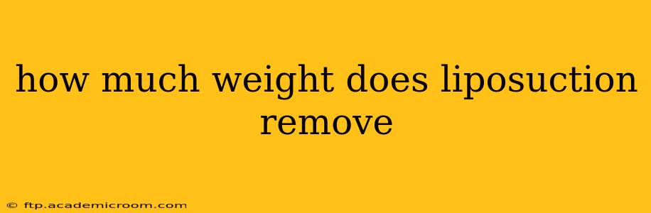 how much weight does liposuction remove