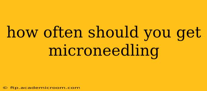how often should you get microneedling