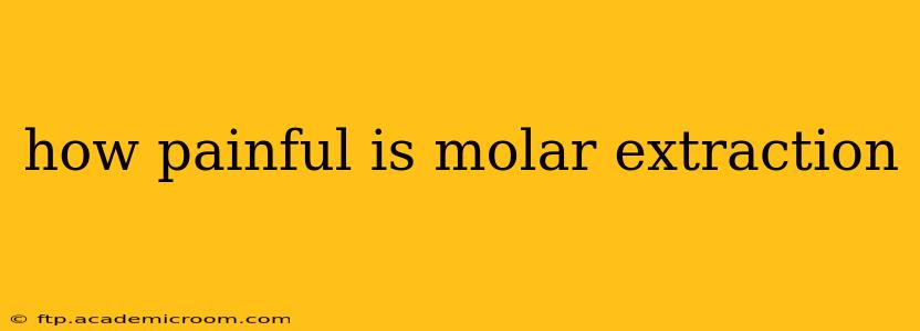 how painful is molar extraction