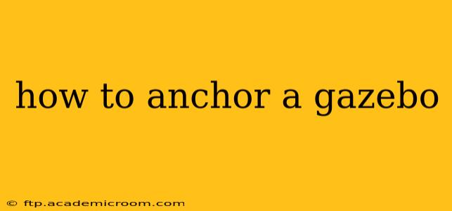 how to anchor a gazebo