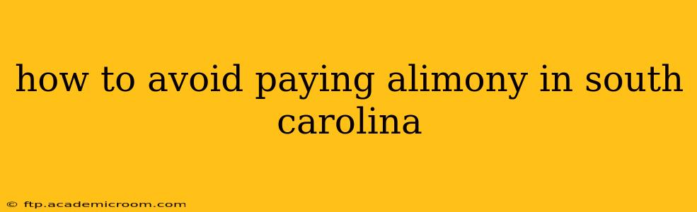 how to avoid paying alimony in south carolina