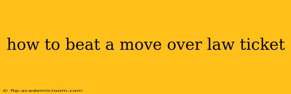 how to beat a move over law ticket
