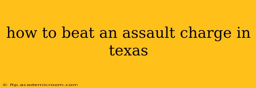 how to beat an assault charge in texas