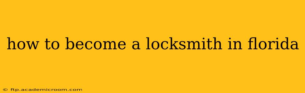 how to become a locksmith in florida