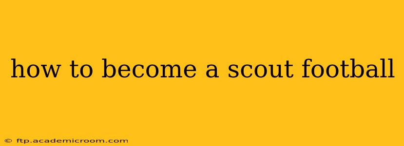 how to become a scout football