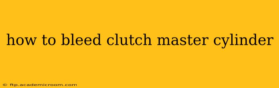how to bleed clutch master cylinder