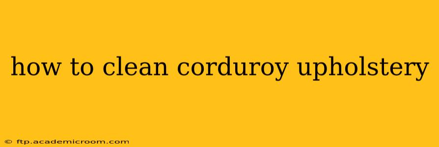 how to clean corduroy upholstery