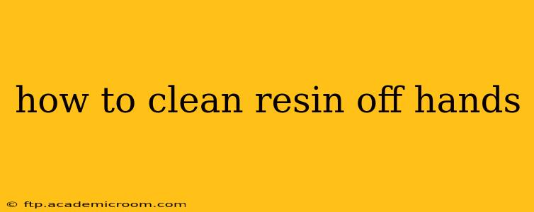 how to clean resin off hands
