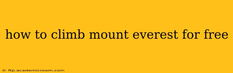 how to climb mount everest for free