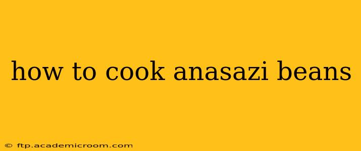 how to cook anasazi beans