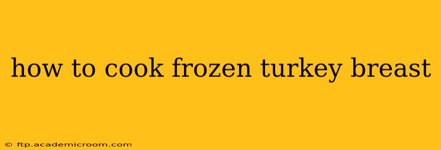 how to cook frozen turkey breast