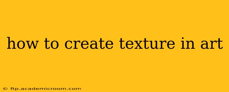 how to create texture in art