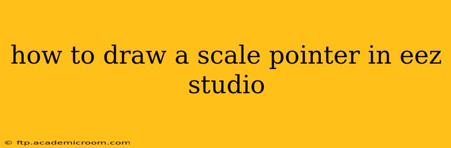 how to draw a scale pointer in eez studio