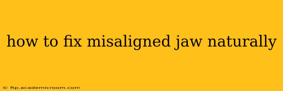 how to fix misaligned jaw naturally