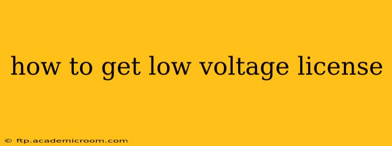 how to get low voltage license