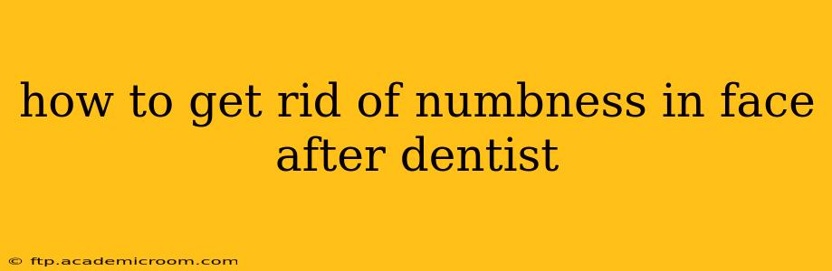 how to get rid of numbness in face after dentist