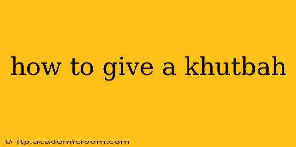how to give a khutbah