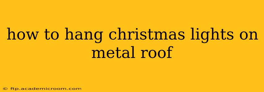 how to hang christmas lights on metal roof