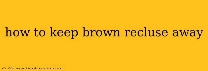 how to keep brown recluse away