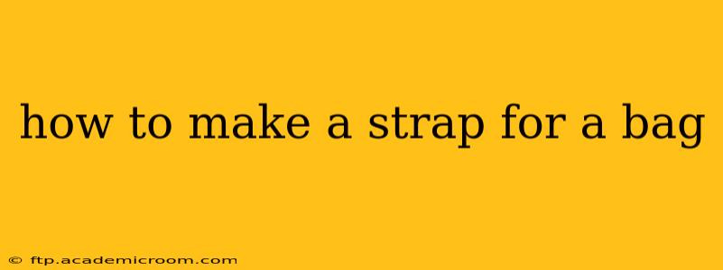 how to make a strap for a bag